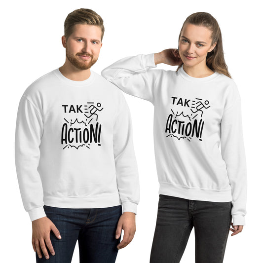 Take action | Unisex Sweatshirt